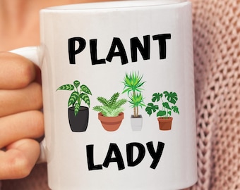 Plant Lady, Plant Lover Mug, Gardening Mug, Gift For Plant Mom, Crazy Plant Lady, Nature Lover Mug
