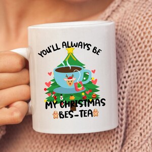 Christmas Mug, Tea Mug, Best Teas, Tea Lover Gift, Hot Tea Mug, Best friend Tea Cup, Tea With Mug.