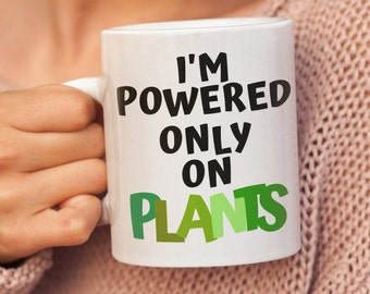 I'm Powered Only On Plants, Gift For Vegan, Funny Vegan Mug, Vegetarian Mug, Vegan Birthday Gift Ideas ,Vegan Af Mug