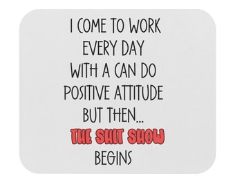 Work Mouse Pad, Funny Mouse Pad, Fun Adult Office Desk Accessories ,Cute Desk Quotes, Sassy Work Humor, Gag Gift Coworker.