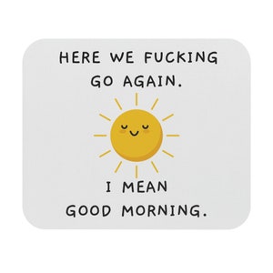 Work Mouse Pad, Funny Mouse Pad,  Fun Adult Office Desk Accessories ,Cute Desk Quotes, Sassy Work Humor, Gag Gift Coworker.