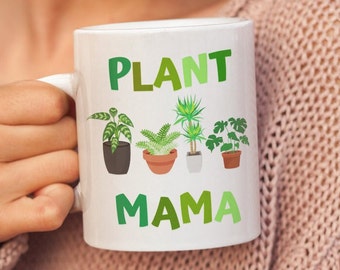 Plant Mama, Plant Lover Mug, Gardening Mug, Gift For Plant Mom, Crazy Plant Lady, Nature Lover Mug, Plant Collector.