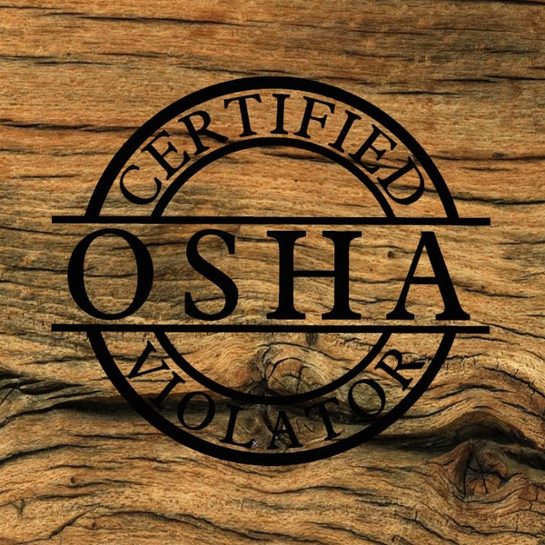 Certified Osha Violator SVG ONLY