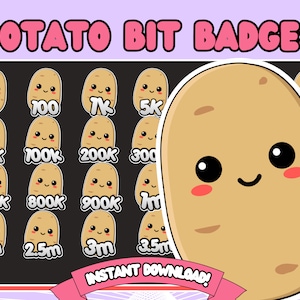 May include: A set of 16 digital badges featuring a cartoon potato with a smiling face. The badges are in a grid format and show different numbers, including 1, 700, 1K, 5K, 75K, 100K, 200K, 300K, 700K, 800K, 900K, 1M, 2M, 2.5M, 3M, and 3.5M. The text "POTATO BIT BADGES" is at the top of the image, and the text "INSTANT DOWNLOAD!" is at the bottom.
