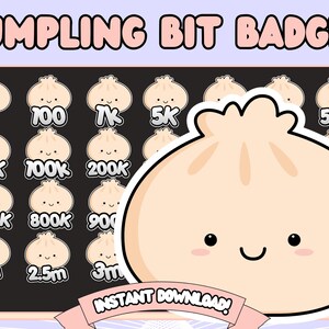 May include: A set of 12 digital badges featuring a cartoon dumpling with different numbers on each. The numbers include 1, 100, 1K, 5K, 50K, 75K, 100K, 200K, 700K, 800K, 900K, 2M, 2.5M, and 3M. The text "DUMPLING BIT BADGES" and "INSTANT DOWNLOAD!" is also included in the image.
