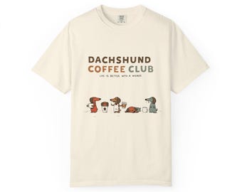 Maglietta Comfort Colors® Dachshund Coffee Club / Maglietta con bassotto, maglietta divertente per amanti dei cani, regalo per amanti del caffè per lei e per lui