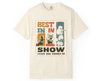 Maglietta Comfort Colors® Best In Show per cani, maglietta divertente per amanti dei cani, regalo vintage per proprietari di animali domestici, maglietta Bulldog Bassotto Barboncino, maglietta Comfort Colors