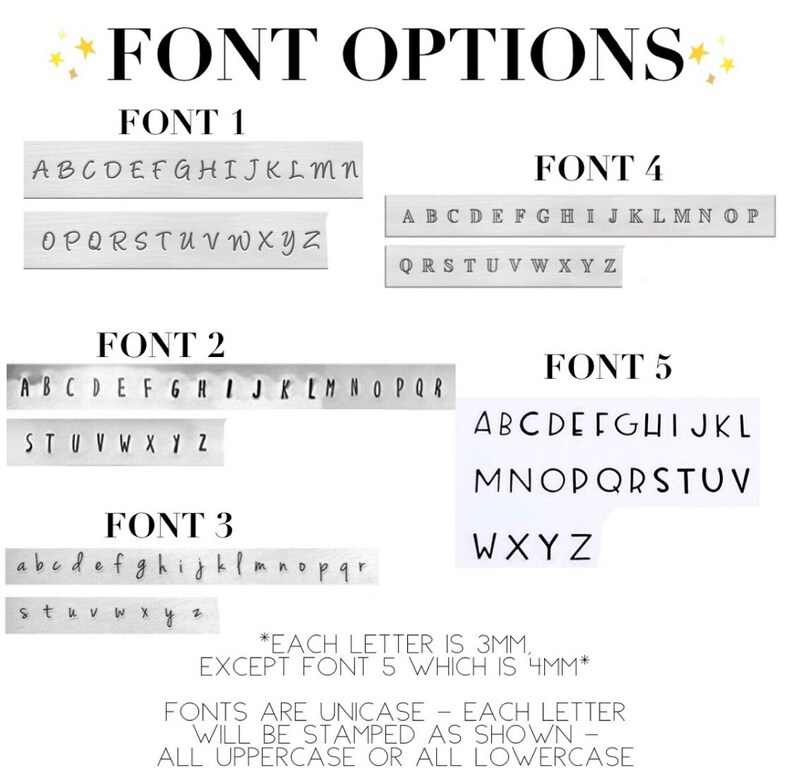 May include: Five different font options for stamping letters. Each letter is 3 mm except for font 5, which is 4 mm. Fonts are unicase, each letter will be stamped as shown, all uppercase or all lowercase.