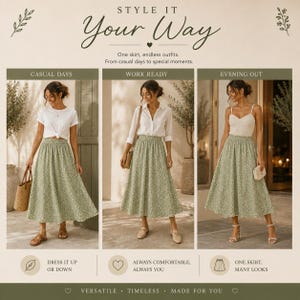 May include: A sage green midi skirt with a small white floral pattern, shown in three different outfits. The image includes the text: STYLE IT Your Way, One skirt, endless outfits. From casual days to special moments. CASUAL DAYS, WORK READY, EVENING OUT.