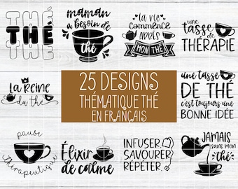 Tea SVG Bundle in french, Tea quotes in French, Cricut files in french, svg, png, jpg, eps, cricut silhouette cutting file