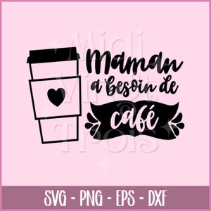 SVG en francés | Mamá necesita café, Cita sobre café en francés, Archivo SVG en francés, Café francés PNG, Cricut en francés, EPS, DXF