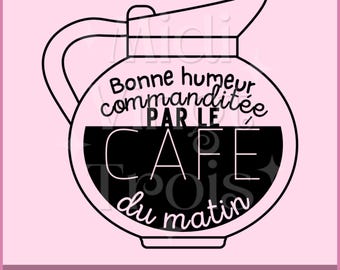 Coffee SVG in french, Coffee quotes in French, Cricut files in french, svg, png, jpg, eps, cricut silhouette cutting file