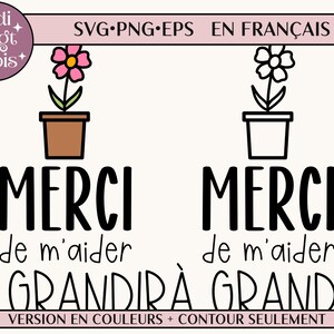 May include: A digital graphic design featuring two potted flower illustrations, one colored and one outlined. The text reads "MERCI de m'aider À GRANDIR" in black lettering. The file formats SVG, PNG, and EPS are listed at the top with the brand name Midi Vingt Trois.