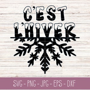 It's Winter SVG, Holiday Svg, Christmas Svg in french, French Svg, Noël Svg, Instant Digital Download, Cut File, Jpg Eps Dxf Png