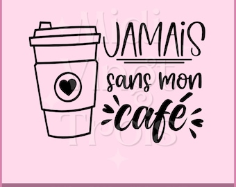 Coffee SVG in french, Coffee quotes in French, Cricut files in french, svg, png, jpg, eps, cricut silhouette cutting file