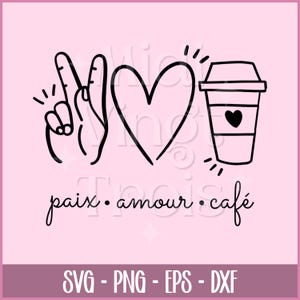 SVG en francés | Paz, amor y café, Cita sobre café en francés, Archivo SVG en francés, PNG en francés, Cricut en francés, EPS, DXF