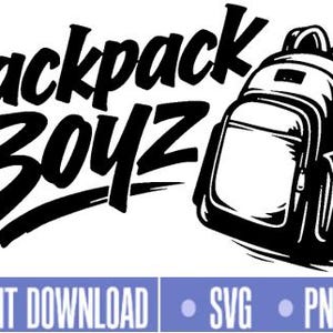 May include: Black and white graphic featuring the text "Backpack Boyz" in a bold, stylized font, accompanied by a detailed illustration of a backpack. Below, a blue banner reads "INSTANT DOWNLOAD" and lists file types.