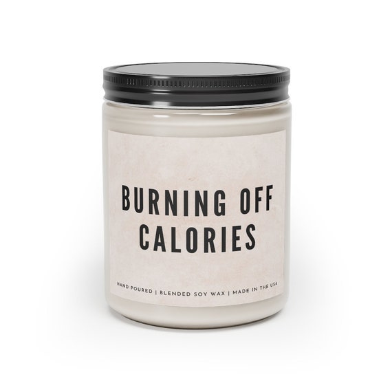 Burning Off Calories Scented Soy Candle 9oz funny candle modern candle gifts for him gifts for gym buff diet gift excercise gift home decor