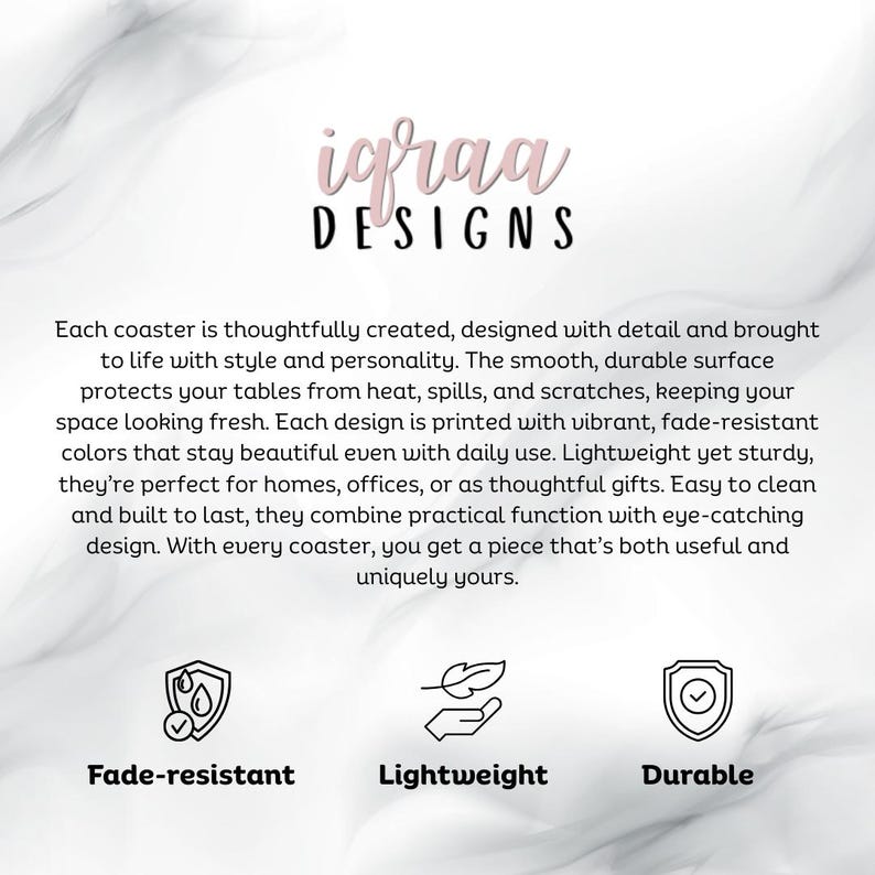 May include: A white informational graphic with a marble-like background featuring the text iqraa DESIGNS. It includes a paragraph describing coaster features and three icons labeled Fade-resistant, Lightweight, and Durable in black text.