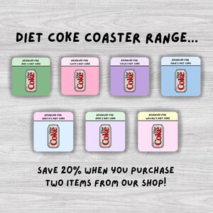 May include: A collection of seven square coasters featuring a Diet Coke can illustration and the text "RESERVED FOR [NAME]'S DIET COKE". The top text reads "DIET COKE COASTER RANGE..." and the bottom text reads "SAVE 20% WHEN YOU PURCHASE TWO ITEMS FROM OUR SHOP!".