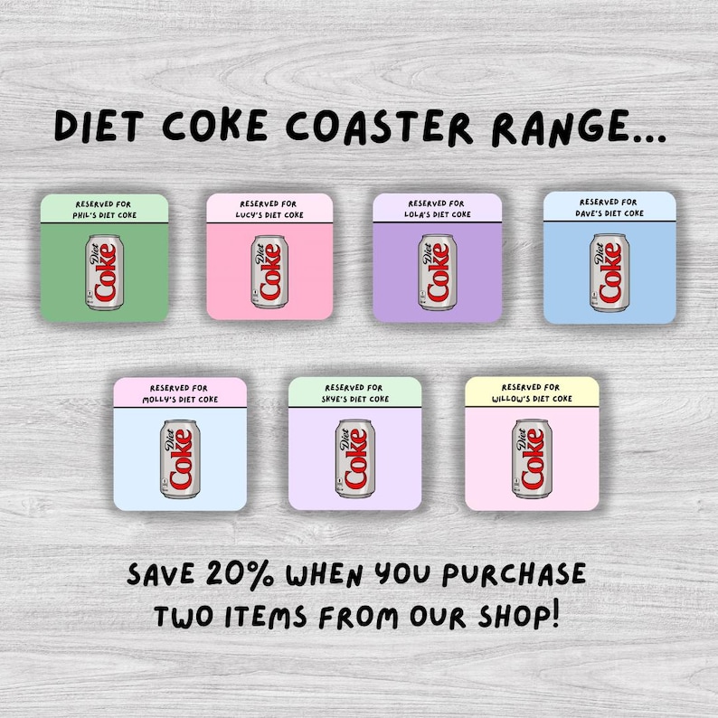 May include: A collection of seven square coasters featuring a Diet Coke can illustration and the text "RESERVED FOR [NAME]'S DIET COKE". The top text reads "DIET COKE COASTER RANGE..." and the bottom text reads "SAVE 20% WHEN YOU PURCHASE TWO ITEMS FROM OUR SHOP!".