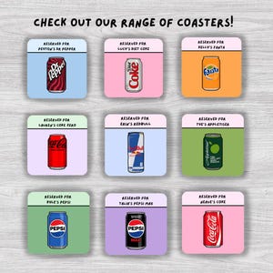 May include: A set of nine square coasters featuring illustrations of various soda cans. Each coaster has a colored background and the text "RESERVED FOR" followed by a name and a specific drink brand, including Dr Pepper, Diet Coke, Fanta, Coke Zero, Red Bull, Appletiser, Pepsi, Pepsi Max, and Coca-Cola. The top of the image displays the text "CHECK OUT OUR RANGE OF COASTERS!"
