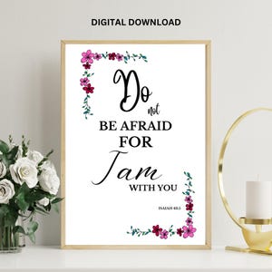 Isaiah 43:5 Bible Verse Wall Art Digital Download | Do Not Be Afraid I Am With You | Christian Printable Scripture Decor | Faith Poster