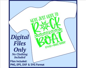 Just Here to Rock the Boat SVG PNG EPS Digital Files for Cricut Silhouette Files