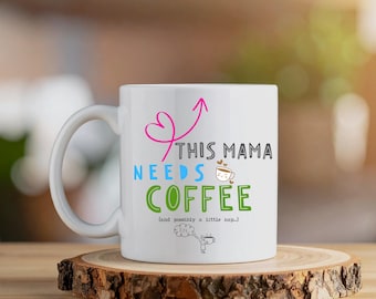 Mama Needs Coffee Mug, Funny Gift for Mummy, New Mum Gift, Tired Mum Coffee Mug, Knackered Mum Tea Cup