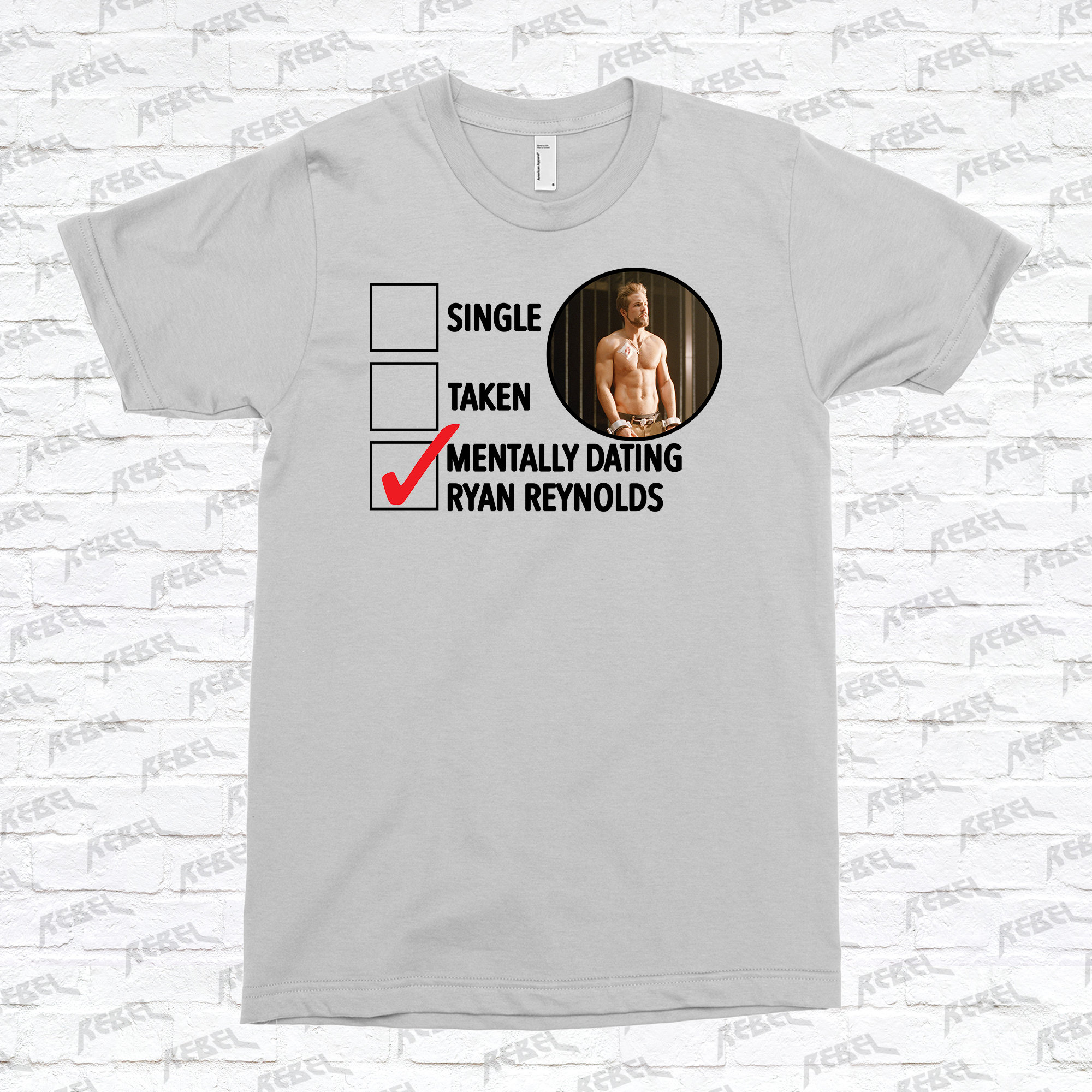 Mentally Dating Ryan Reynolds T-Shirt