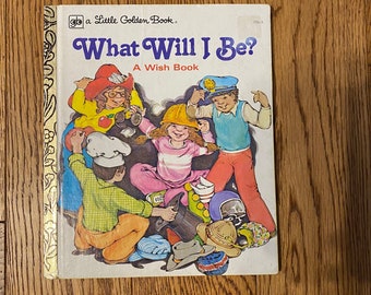1979 What Will I Be? A Wish Book. Little Golden Book.