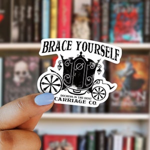 Blood and Ash Sticker: Brace Yourself, Officially Licensed JLA Merch, FBAA Quote, Dutchess In The Dust Carriage Co, Bookish Sticker