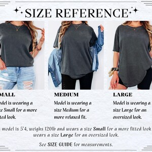 May include: Size reference graphic showing three models in grey t-shirts, sizes Small, Medium, and Large. The text states the model is 5'4, weighs 120lb, and wears a Small for a fitted look and a Large for an oversized look. The text also says "See SIZE GUIDE for measurements."