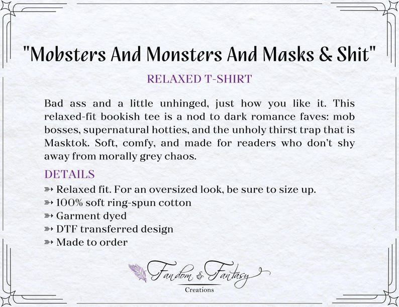 May include: White graphic tee with the text "Mobsters And Monsters And Masks & Shit". The shirt is a relaxed fit and made of 100% soft ring-spun cotton. The design is DTF transferred and garment dyed. From Fandom & Fantasy Creations.