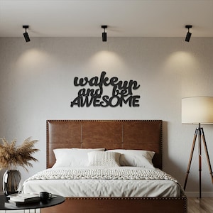 Wake Up And Be Awesome Metal Wall Art, Motivational Wall Decor, Inspirational Wall Sign, Positive Quote Metal Sign, Modern Home Gift