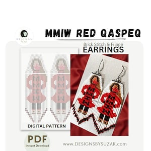 May include: A digital pattern for brick stitch and fringe earrings featuring a red and white beaded design with the text "MMIW RED QASPEQ". The pattern is available as a PDF instant download from Designs by Suzak.
