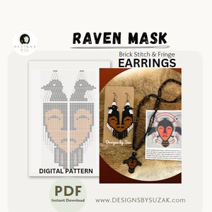 May include: A digital pattern for beaded earrings featuring a raven mask design. The pattern is in black and white with a brown background. The earrings are brick stitch and fringe style. The pattern is available as a PDF download. The text "Designs by Suz" is visible in the image.