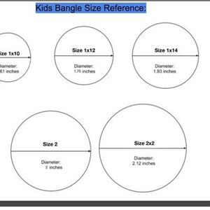 May include: A chart showing bangle sizes for kids. The chart shows five different sizes of bangles with their corresponding diameters in inches. The sizes are 1x10, 1x12, 1x14, 2, and 2x2.