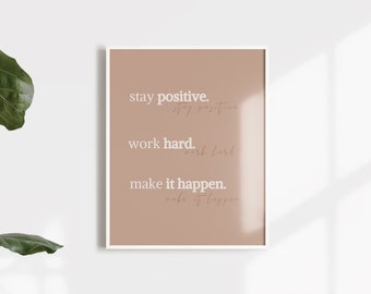 Stay Positive Inspirational Printable Wall Art Quote Print Instant Download Printable Quote Typography Print Quote Wall Art Poster Print DIY