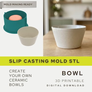 May include: A teal cylindrical mold with a peach-colored insert, a beige bowl, and a speckled white ceramic bowl. Text reads: MOLD MAKING READY, SLIP CASTING MOLD STL, BOWL, CREATE YOUR OWN CERAMIC BOWLS, 3D PRINTABLE, DIGITAL DOWNLOAD.