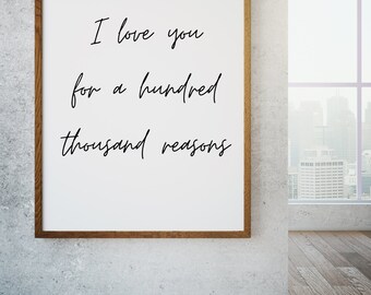 I Love You For a Hundred Thousand Reasons - Lyric Print Minimalist Modern love Mindfulness Gift for her Gift for him Instant Printable quote