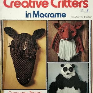 May include: A book cover with the title "Creative Critters in Macrame" and a price of $2.80. The cover features three macrame animals: a horse, a fox, and a panda bear. The book includes instructions for making 8 macrame animals and features full-color photographs.