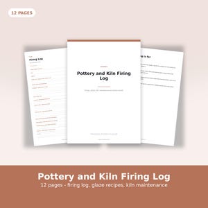 May include: A 12-page Pottery and Kiln Firing Log document featuring a white cover with the text Pottery and Kiln Firing Log, firings, glazes, kiln maintenance and studio records. The document includes interior pages with lined fields for data.