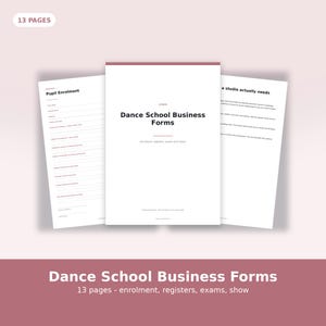 May include: A set of 13 pages of Dance School Business Forms featuring a white cover with black text reading Dance School Business Forms, enrolment, registers, exams and shows. The pages include a pupil enrolment form and informational text.