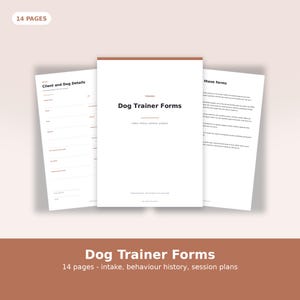 May include: A set of 14 white dog trainer forms with black text and rust-colored accents. The central document features the title Dog Trainer Forms with intake, history, sessions, and progress listed below. The side pages show client details.