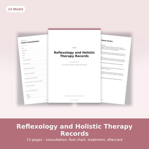 May include: A 13-page set of white paper forms titled Reflexology and Holistic Therapy Records. The document includes a client consultation page with fields for personal details, medical history, and treatment notes, plus instructional text pages.