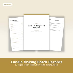 May include: A 13-page digital document titled Candle Making Batch Records, featuring white pages with black text, gold accents, and structured forms for tracking batch sheets, burn tests, costing, and labels for candle production processes.