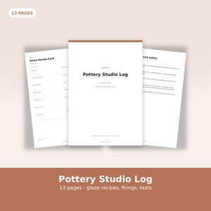 May include: A 13-page Pottery Studio Log document featuring a white cover with black text reading Pottery Studio Log, alongside interior pages showing a Glaze Recipe Card template and a section for studio safety guidelines and procedures.
