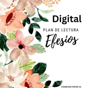 Puede incluir: Plan de lectura digital con diseño floral en acuarela. El diseño presenta flores melocotón, rosas y blancas con hojas verdes. El texto "Digital", "PLAN DE LECTURA" y "Efesios" se muestra en fuente negra. La esquina inferior derecha tiene el texto "CORAM DEO PAPER CO."