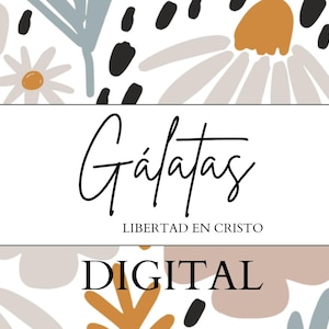 Puede incluir: Obra de arte digital con un patrón floral en el fondo. El texto "Gálatas" está escrito en cursiva, con "LIBERTAD EN CRISTO" debajo. La palabra "DIGITAL" está en la parte inferior.